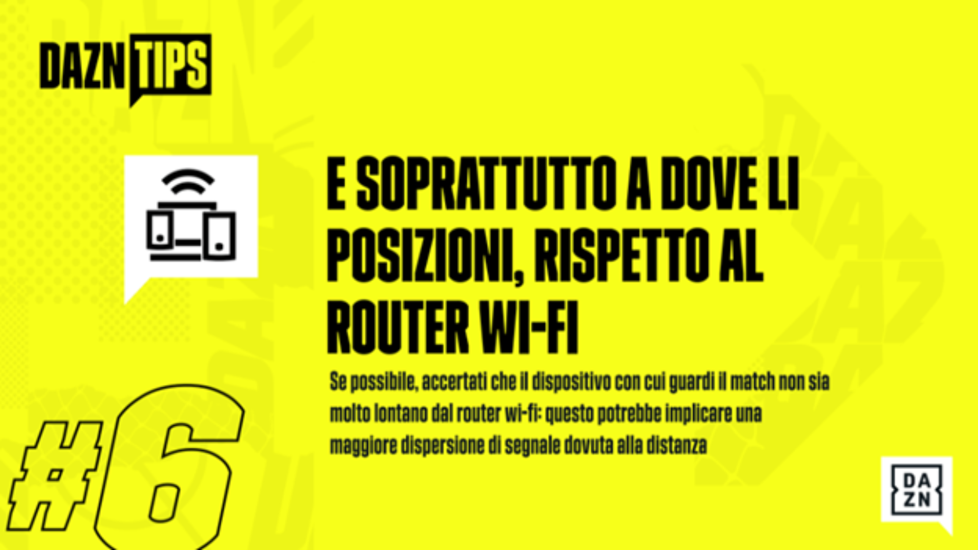 Controllare la distanza tra dispositivi e router wifi per vedere DAZN