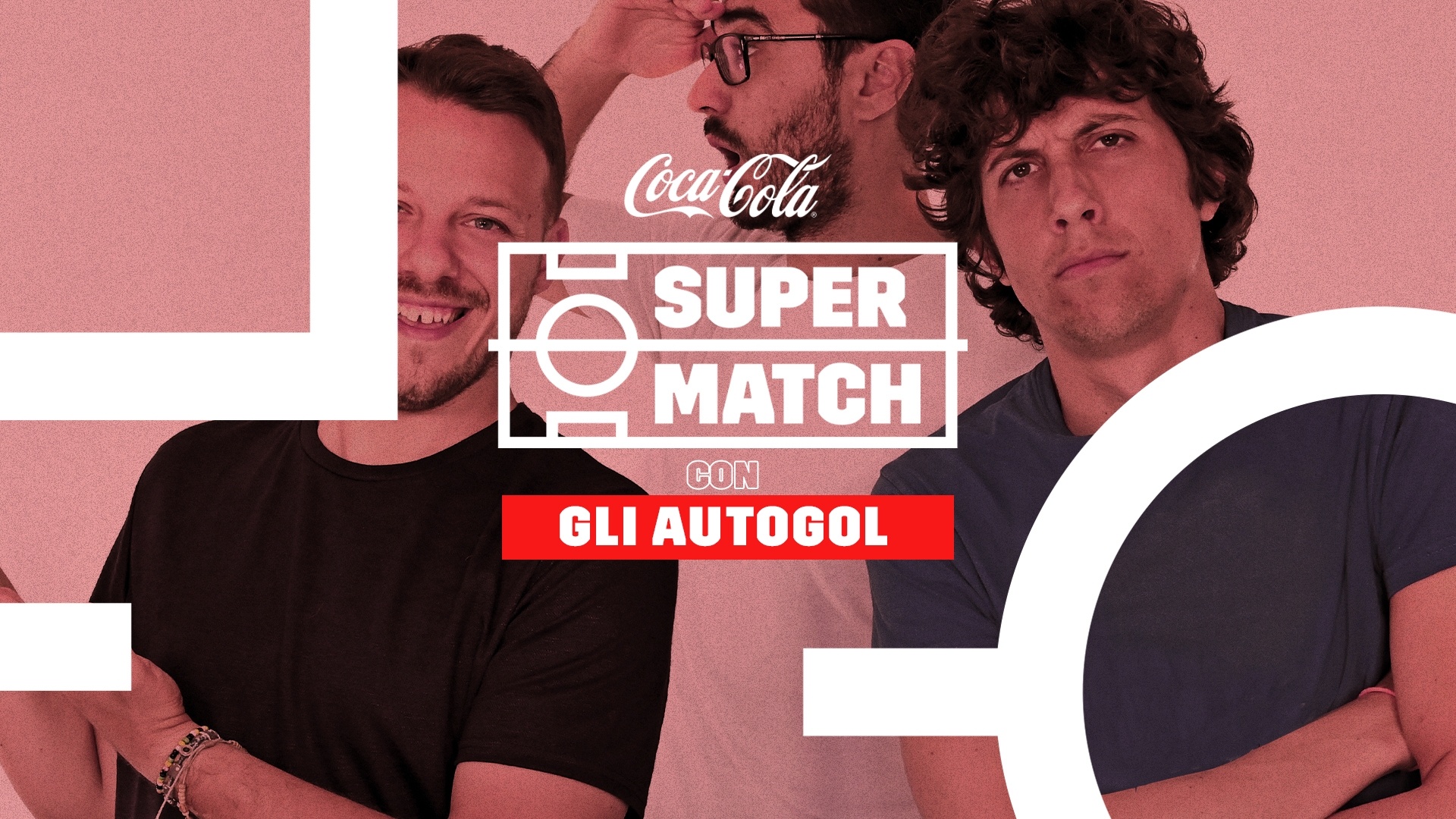 Coca-Cola Super Match, il nuovo format di DAZN Italia con la partecipazione de Gli Autogol