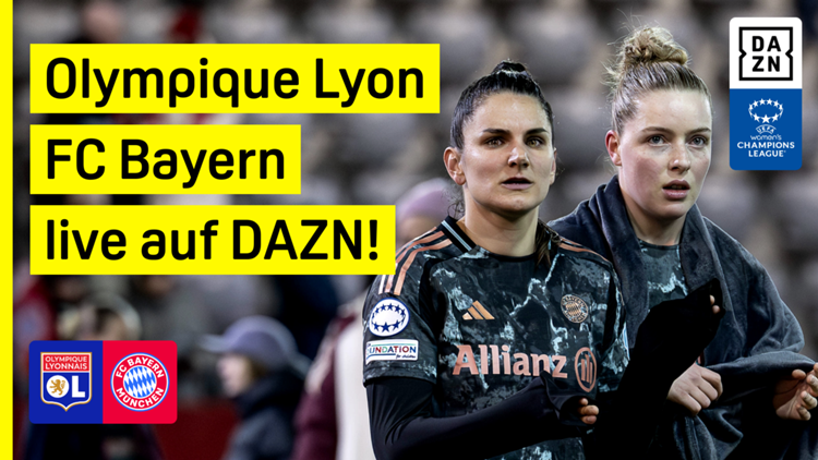 Olympique Lyon FC Bayern München UWCL Frauen Champions League DAZN