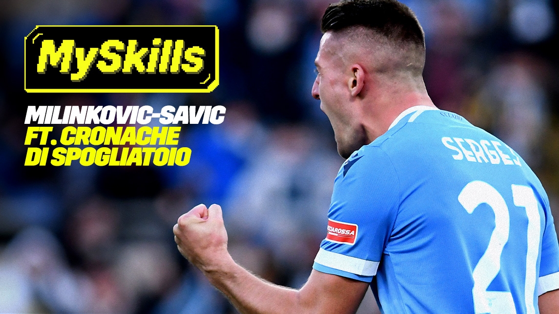 Guarda MySkills con Milinkovic Savic della Lazio